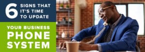How Often Should You Update Your Business Phone System