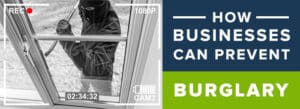 How Businesses Can Prevent Burglary