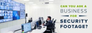 Can You Ask A Business For Security Footage?