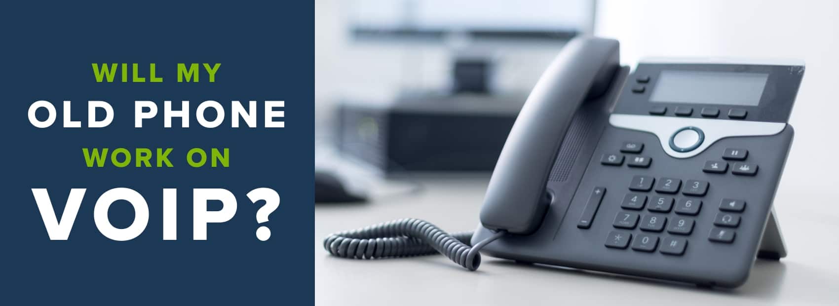 Will My Old Phone Work On VoIP? Adapting Legacy Hardware