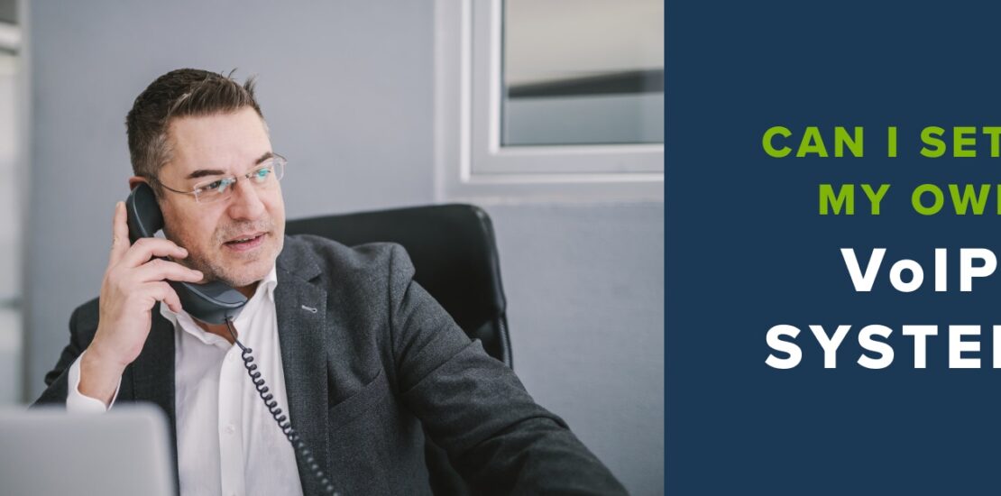 Can I Set Up My Own VoIP System?